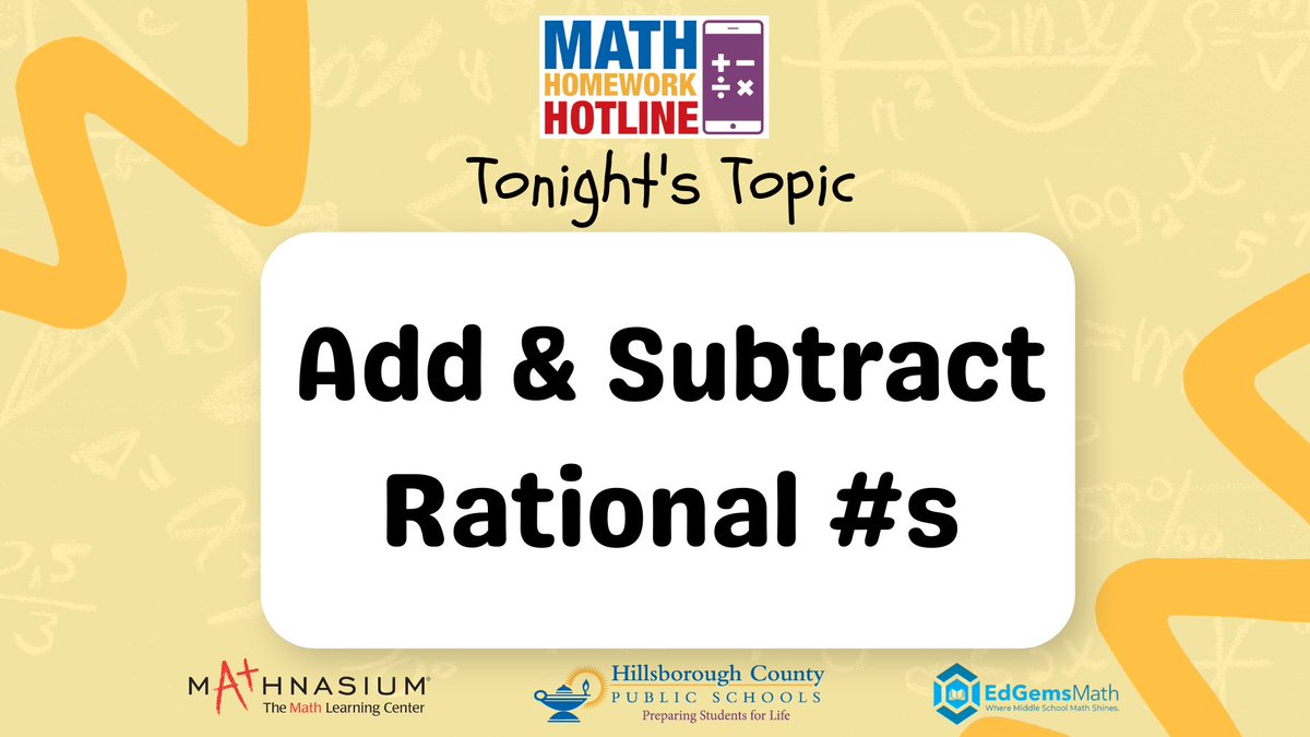 Tonight's topic for #MathHomeworkHotline is 'Add & Subtract Rational Numbers.' The show starts at 6 p.m. 📞 813-840-7260 (Starting at 5:30 p.m.) 📺 Spectrum Ch. 635 / Frontier Ch. 32 💻 hillsboroughschools.org/mhh Thank you to our sponsors, @EdGems_Math & @Mathnasium!