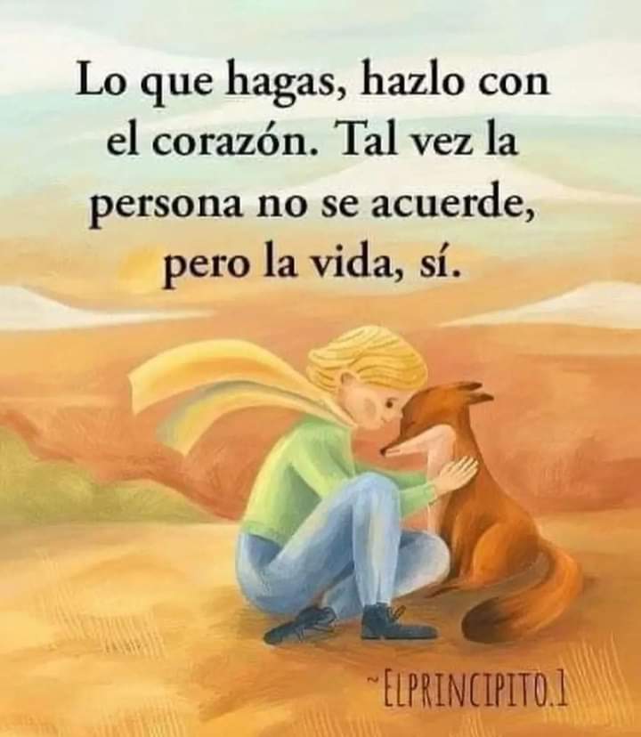 Lo que hagas, hazlo con el corazón ❤️.