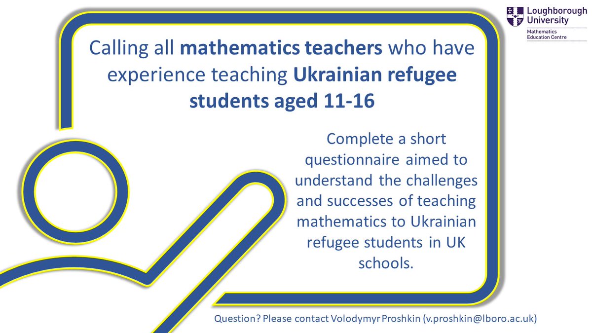 Calling all teachers! Please participate in our short online study to help clarify issues of learning and teaching mathematics for Ukrainian refugee students in UK schools. Click the link to join: lborocmc.fra1.qualtrics.com/jfe/form/SV_ex… Prof Volodymyr Proshkin, V.Proshkin@lboro.ac.uk