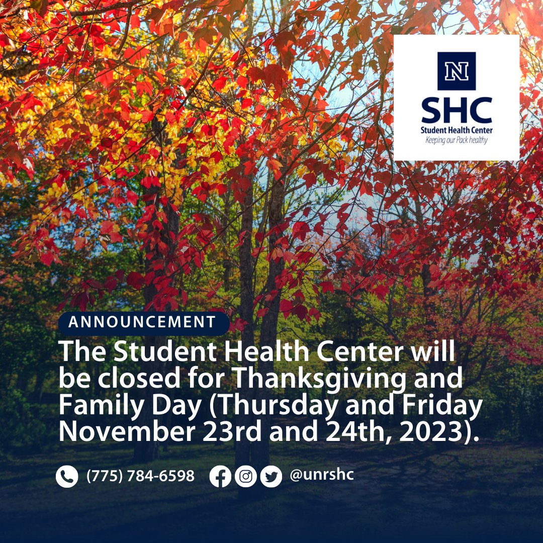The SHC will be closed for Thanksgiving and Family Day on November 23rd and 24th (Thursday and Friday). We will be open again on Monday, November 27th. Please call our office if you have any questions. We are grateful for you Wolf Pack!