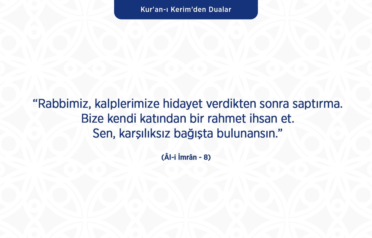 tekayet's tweet photo. Rabbimiz, kalplerimize hidayet verdikten sonra saptırma. Bize kendi katından bir rahmet ihsan et. Sen, karşılıksız bağışta bulunansın. (Âl-i İmrân - 8) https://t.co/sEmC5fYkNb