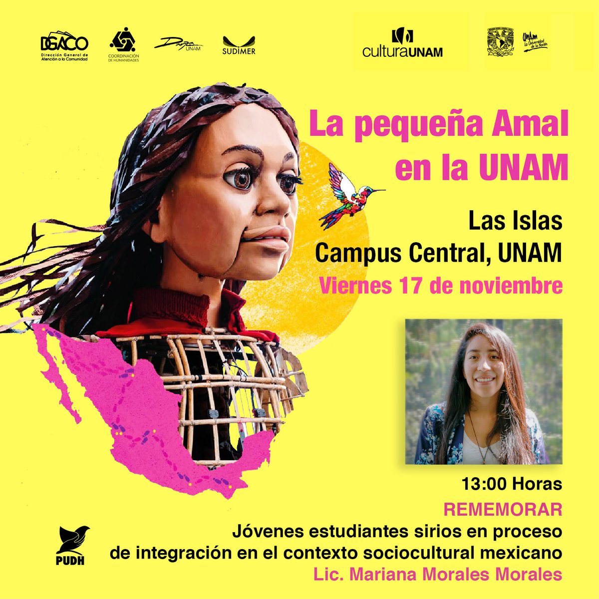 PUDHUNAM's tweet photo. REMEMORAR
Jóvenes estudiantes sirios en proceso de integración en el contexto sociocultural mexicano
Lic. Mariana Morales Morales

viernes 17 de noviembre
conferencia 13:00 horas
Islas CU UNAM
Acompaña a la visita de la pequeña AMAL 

#LaPequeñaAmal #CU #UNAM #PUDHUNAM #Migracion https://t.co/o5ZOE7yO2h
