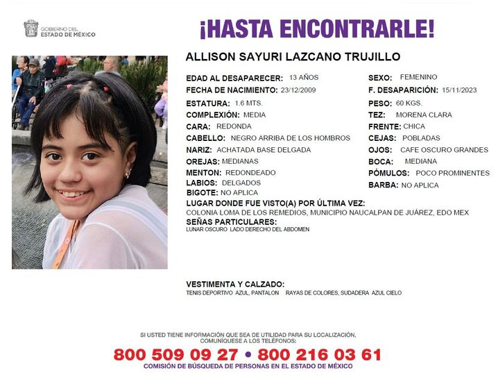 Solicitamos su apoyo para localizar a ALLISON SAYURI LAZCANO TRUJILLO 13 años vista el 15/11/23 #Naucalpan #Edomex ¿La has visto? RT <a href="/SoyNaucalpan/">Soy Naucalpan</a> <a href="/GobNau/">Ciudad Naucalpan / Gobierno Municipal 2025-2027.</a> <a href="/DIFnau/">DIF Naucalpan</a> <a href="/OmegaNaucalpan/">X0megaNaucalpan</a> <a href="/ANaucalpan/">alertas_naucalpan</a> <a href="/DDNaucalpan/">DDN</a> <a href="/PoliciaNau/">Policía Municipal de Naucalpan</a> <a href="/CdSatelite/">Ciudad Satélite</a> <a href="/SateliteAlerta/">Satélite Alerta</a> <a href="/CIUDAD_SATELITE/">CD SATELITE</a> <a href="/LaVozDeSatelite/">La Voz de Satelite</a>
