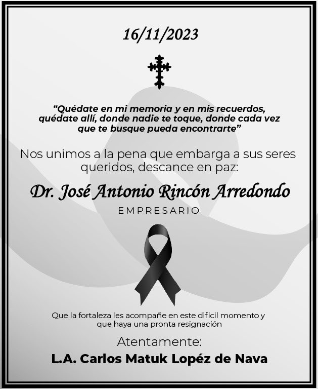 Lamento el sensible fallecimiento de un gran empresario duranguense, el Dr. José Antonio Rincón Arredondo. 
Mi más sentido pésame a sus familiares