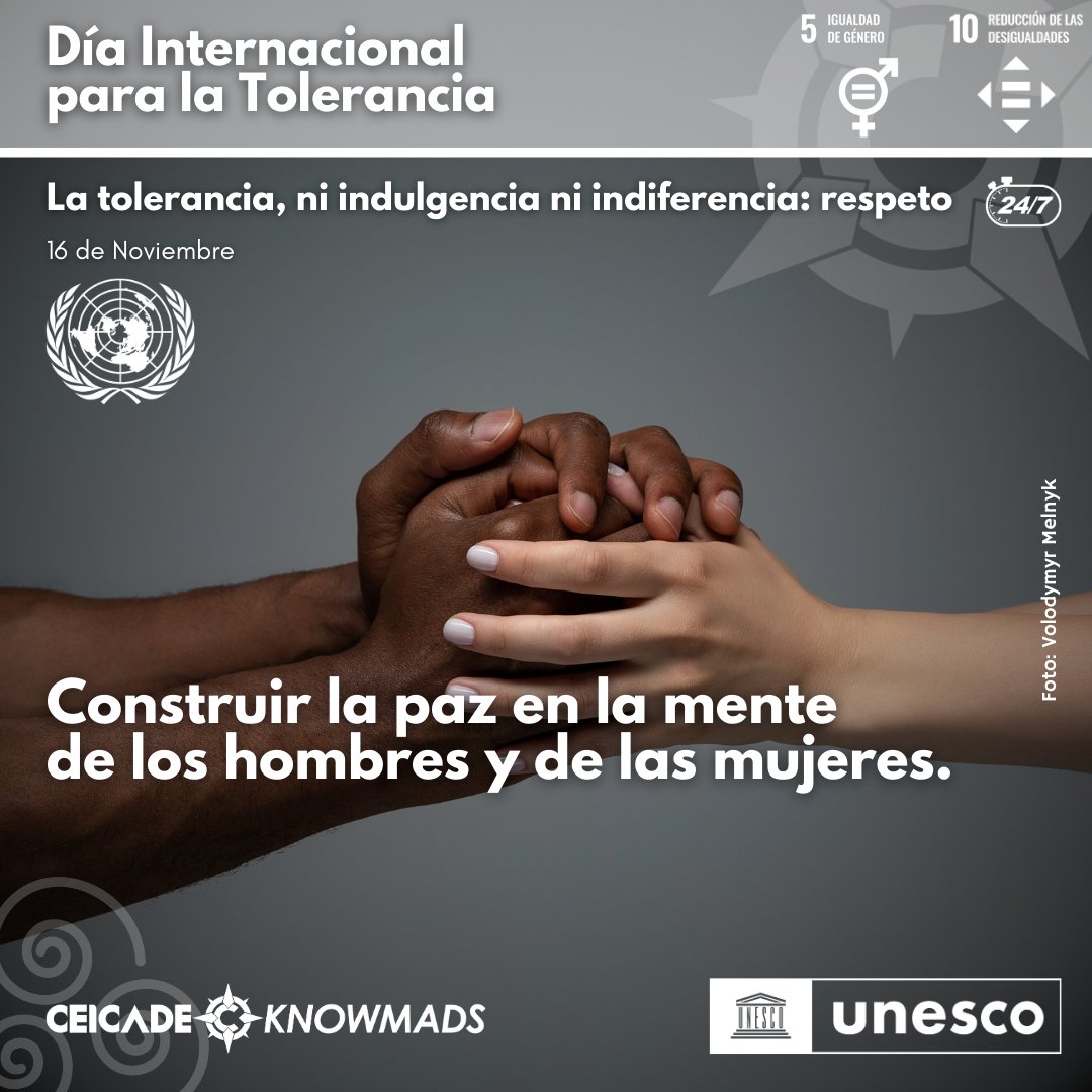 Día Internacional para la Tolerancia
16 de Noviembre

Efeméride instaurada por la UNESCO en 1995, para conmemorar la Declaración de Principios sobre la Tolerancia.

#Tolerancia #NoAlOdio #SoyAntiRacista  #PorUnaHumanidadCompartida  #CEICADE #CEICADEKnowmads