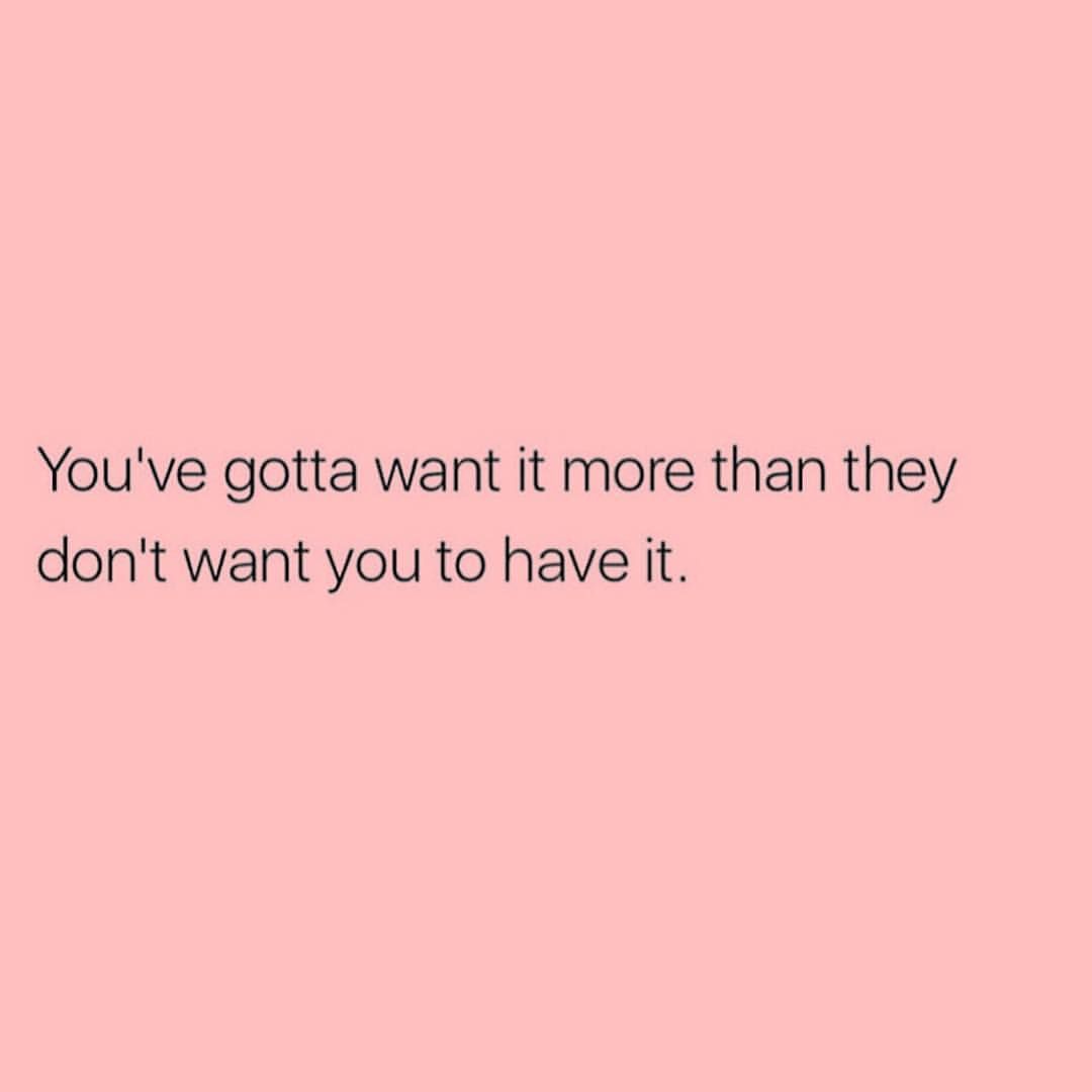 You've gotta want it more than they don't want you to have it. #ThursdayMotivation #ThursdayThoughts #WantIt #HaveIt #GoalAchieversCommunity