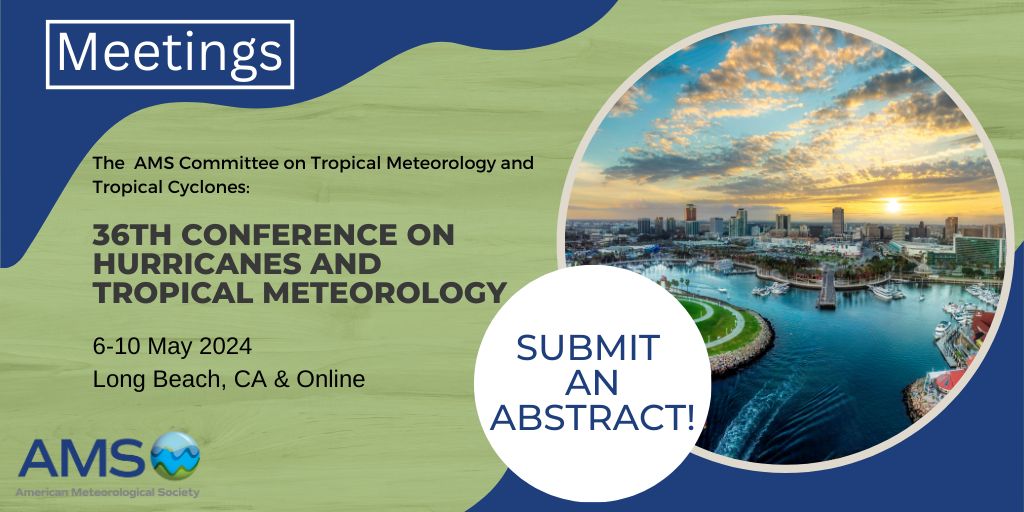 Submit your abstract today! Get ready for the 36th Conference on Hurricanes and Tropical Meteorology #AMS36hurr, which will take place 6-10 May, 2024 in Long Beach, CA and Online. Submit here: bit.ly/3sPO3Ee