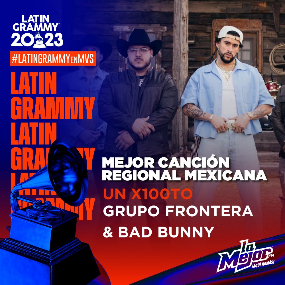 LaMejor's tweet photo. ¡El #Grammy a #MejorCanciónRegionalMexicana es para #GrupoFrontera y #BadBunny con el éxito #Unx100to!🥳👏
#LatinGrammyEnMVS https://t.co/GJiNPqUIVw