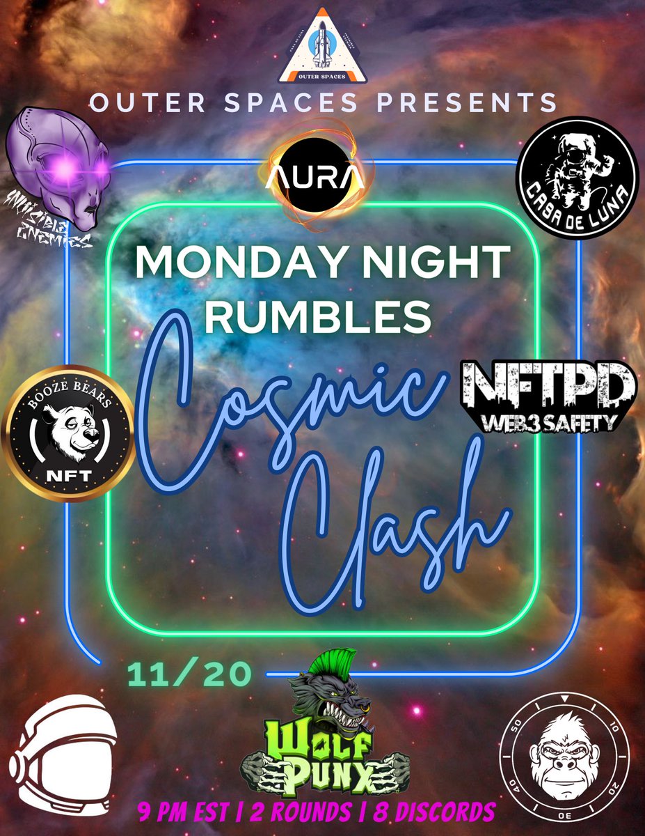 Last Cosmic Clash for the month of November! And don’t forget we will be hosting our 11/27 show out of the <a href="/60daysoffun/">FUN SQUAD | Nov 1 - Dec 31</a> space! Join the following servers by Monday: <a href="/InvisibleEnemie/">Invisible Enemies</a> @CasaDeLunaNFT <a href="/AuraExchange/">Aura Hub</a> <a href="/ProjectNFTPD/">•NFTPD•</a> <a href="/CosmonautsClub/">Cosmonauts Club</a> <a href="/BoozeBears/">Booze Bears ®</a> <a href="/TAS2_0/">TAS 2.0⌚️</a> <a href="/wolfpunxnft/">•WolfPunX</a>