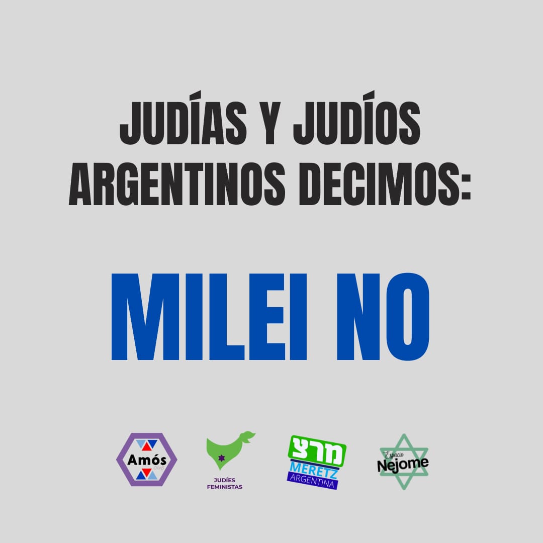 JUDÍAS Y JUDÍOS ARGENTINOS DECIMOS:
MILEI NO

 Dejá tu firma! bit.ly/mileino