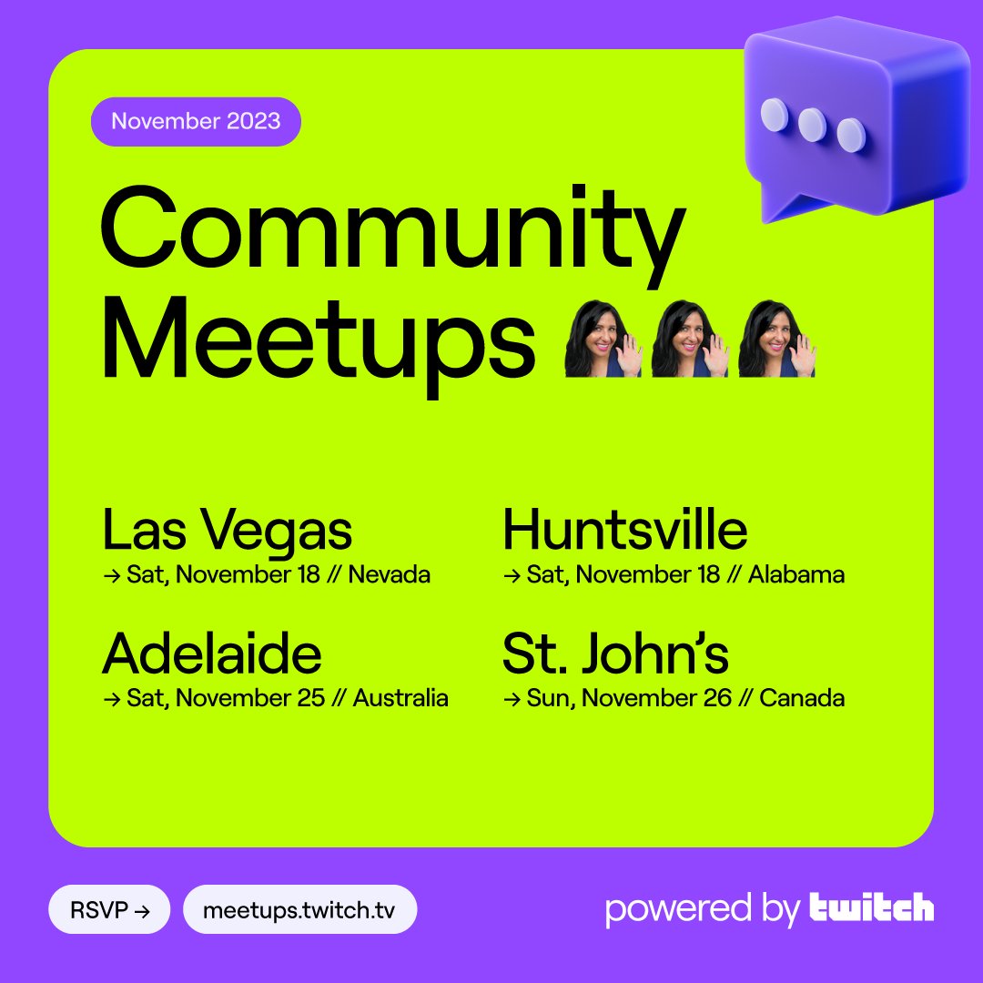 Ready to make new friends, dive into Q&amp;As, connect with Unity Guild members, and more? 

Check out November’s MeetUps, powered by Twitch for events near you hosted by the community, for the community.

@Twitchhsv
<a href="/StreamVegas/">Stream Vegas</a>
<a href="/TwitchAdelaide/">Adelaide Community MeetUps</a>
<a href="/NSN709/">Newfoundland Stream Network</a>