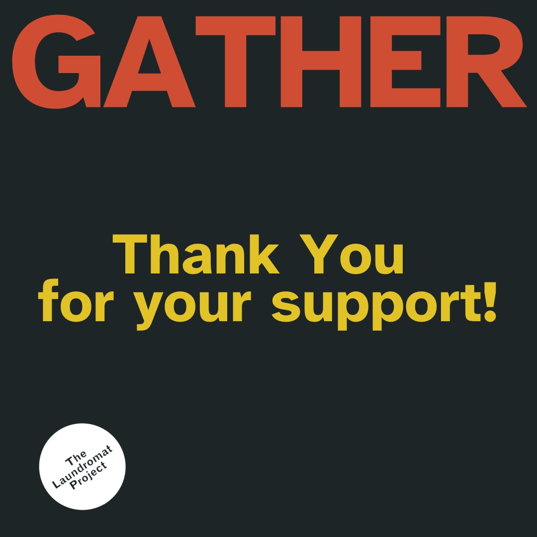 We are deeply grateful to YOU, LP Fam. Whether you contributed to this year's People-Powered Challenge, amplified our messaging, or joined us for GATHER, we sincerely appreciate you! 

Click the link to join our mailing list! Stay tuned for more photos!

laundromatproject.org