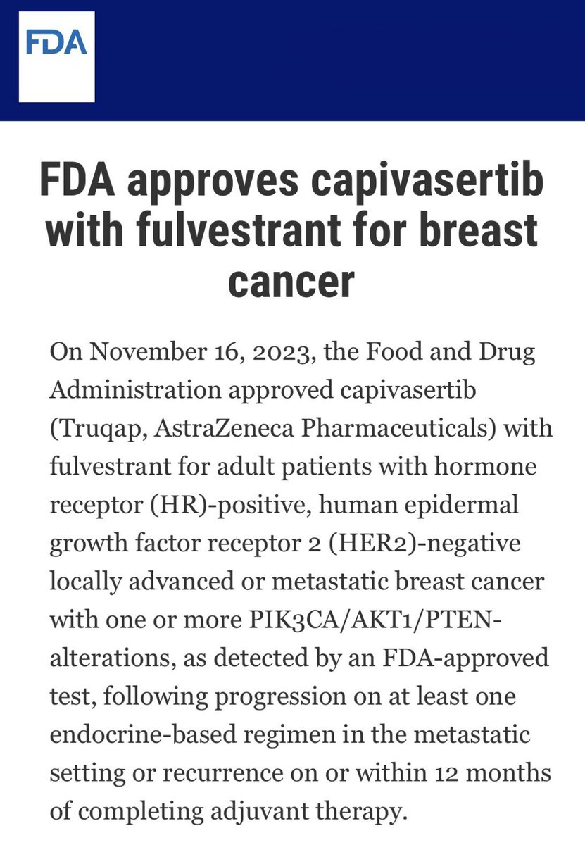 Capivasertib is now approved in combo with fulvestrant for pts with pretreated ER+/HER2- MBC whose tumor has an alteration in PIK3CA, AKT1 or PTEN (approx 40%). More important than ever to perform NGS/ctDNA to select the best 2L treatment after CDK4/6i. fda.gov/drugs/resource…