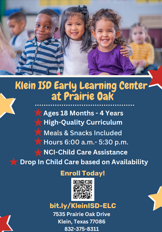 I am pleased to inform you that Klein ISD's Early Learning Center at Prairie Oak is now accepting 4-year-olds and Drop-In Childcare.  Please view our website for additional information.  NCI is accepted.  kleinisd.net/departments/te…