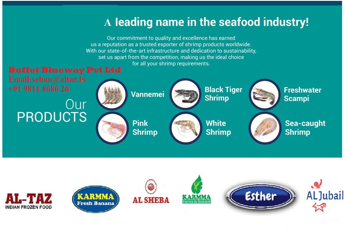#altaz #alsheba #aljubail #alcaza #beef 
 #esther  #prawns #scampi #tigerprawns
#venturecapital #funding  #Indianmeat #shrimps 
#buffetbluewaypvtltd  #Iraq #thailand #USA #china #oman #import #UAE  #Meat #shrimp #vanamei #Vietnam #Business #Egypt #qatar #SaudiArabia #beef