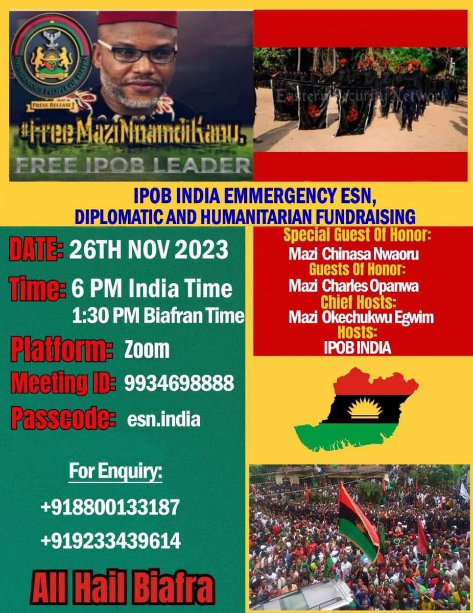 ipob_central's tweet photo. *Invitation to IPOB India Diplomatic, Humanitarian, and ESN Fundraising Event!*🌍🤝

Dear IPOB India Family,all Biafrans,Lovers of freedom & friends of Biafra 

We are inviting you to Join us on Zoom for a momentous occasion on November 26, 2023, to support our diplomatic initiatives, humanitarian efforts, and the noble cause of ESN.

🌐 Event Highlights:

*Diplomatic Initiatives*: Explore our progress and strategies towards international recognition for Biafra.
*Humanitarian Endeavors*: Learn about the impactful projects transforming lives within and beyond our BiafraLand .
*ESN Fundraising*: Contribute to the security and defense of our Land & our people through the ESN fund.

📢 Special Guests:
<>Mazi Chinasa Nworu
<>Mazi Charles Opanwa

🌈 *Date & Time:*
November 26, 2023
6pm Indian Time

🔗 Zoom Link:
Meeting ID:-9934698888
Passcode:-esn.india

Let's strengthen our bonds, amplify our voices and contribute towards Biafra Restoration. Together, we shape the destiny of Biafra!

See you there!

Mazi Okechukwu Egwim 
National Coordinator
IPOB India