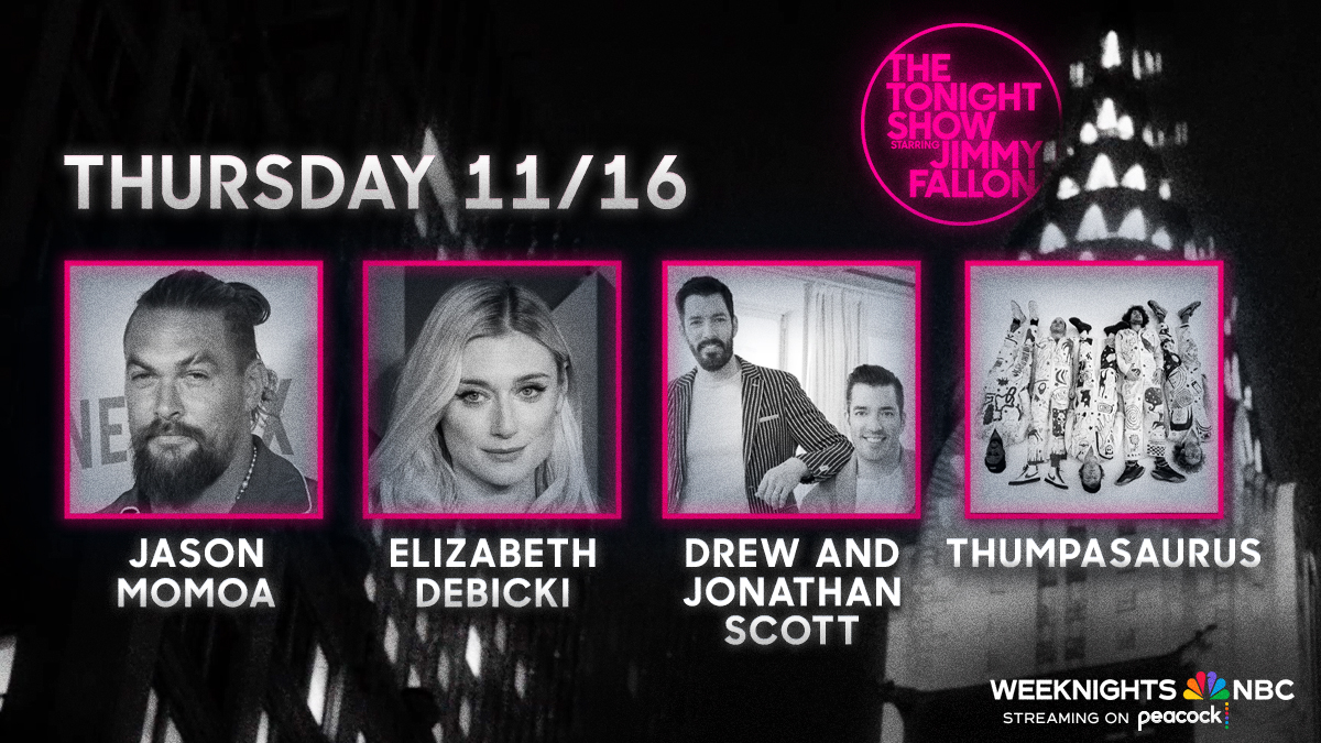 Get ready for a great show! #️⃣ Hashtags: #WorstThanksgiving 🔱 Jason Momoa 👑 Elizabeth Debicki 🏠 @PropertyBrother 🎤 Performance from @Thumpasaurusyes #FallonTonight