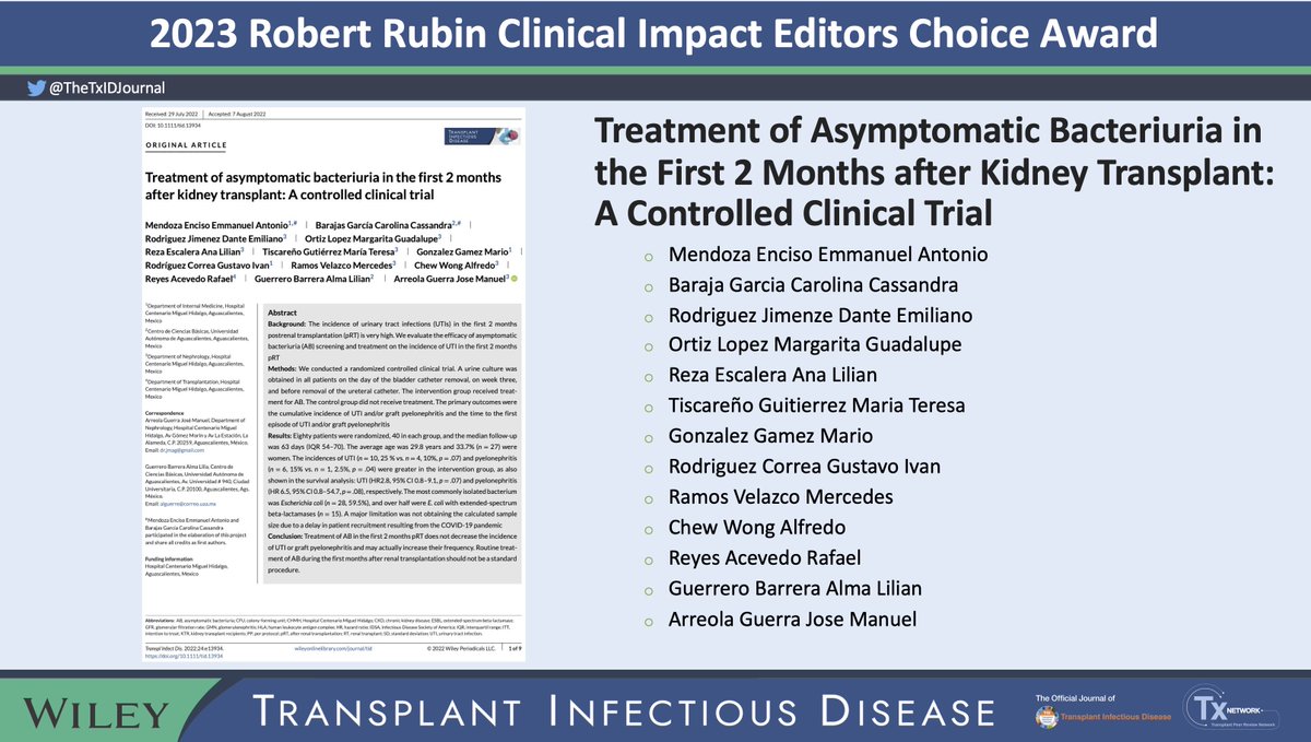 This year’s paper is from @DrArreolaG and colleagues entitled “Treatment of asymptomatic bacteriuria in the first 2 months after kidney transplant: A controlled clinical trial.” onlinelibrary.wiley.com/doi/10.1111/ti…