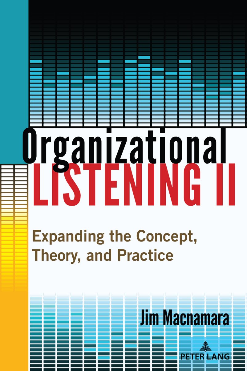 Finally it's published - 'Organizational  Listening II: Expanding the Concept, Theory, and Practice' - reporting  10 years of research into how organizations listen (and often don't) and how they should (Peter Lang, New York, 2024 - see peterlang.com/document/14182…