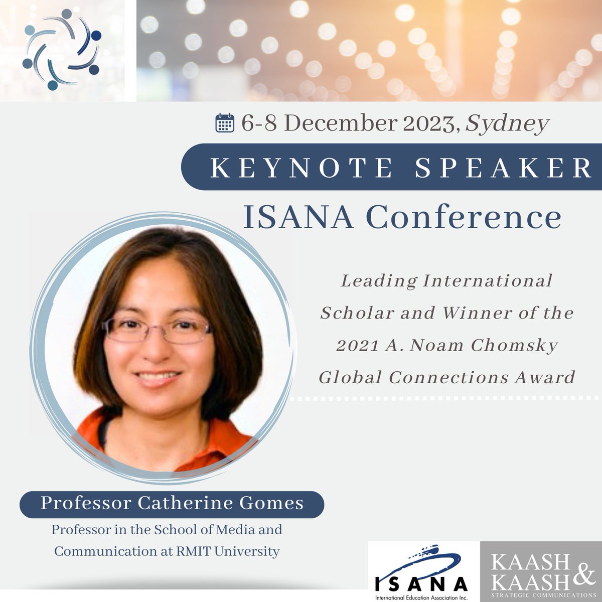 Join Professor Catherine Gomes (<a href="/catgomes10/">Catherine Gomes</a>) for her Opening Keynote to get the ISANA Conference 2023 underway, on the 6th of December at the Rydges, Sydney.

Catherine is a leading scholar, internationally recognised for her work on the lived experiences of international