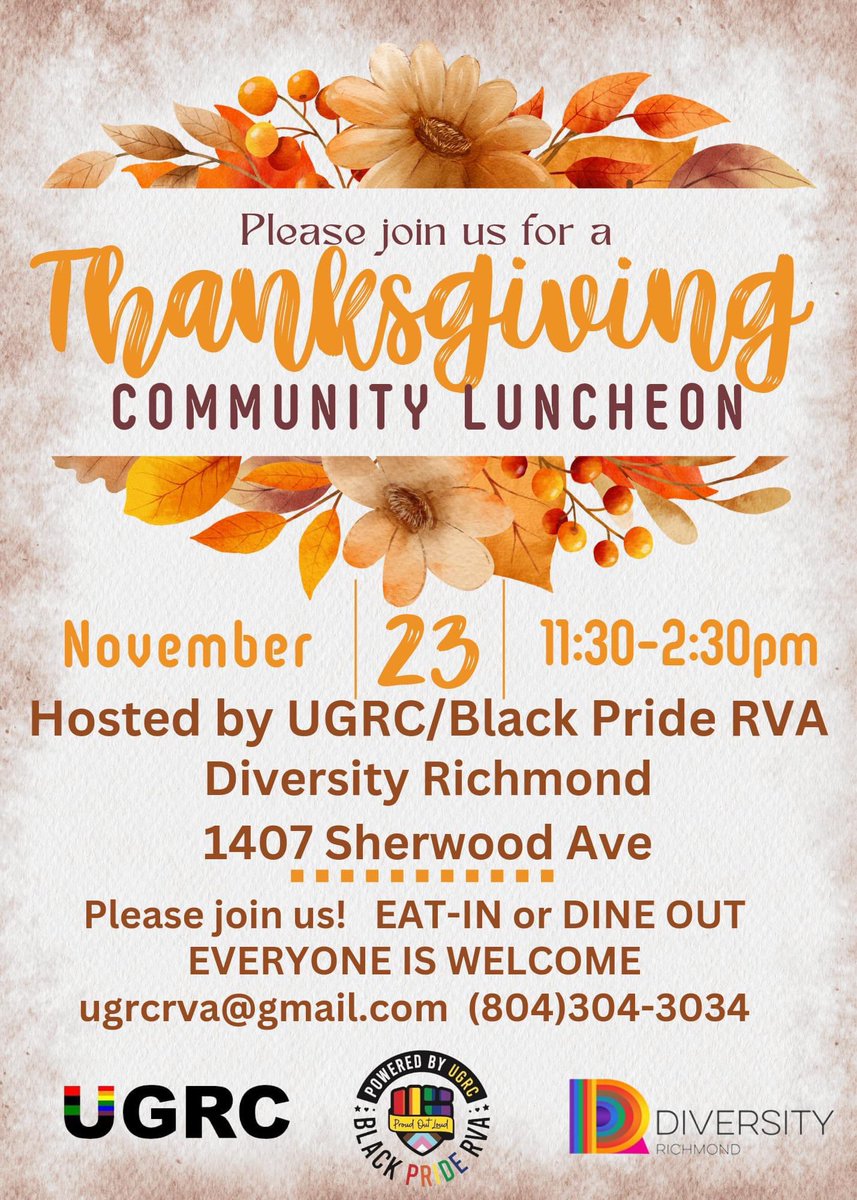 A Free Thanksgiving community Luncheon at Diversity Richmond. Hosted by UGRC/Black Pride RVA
Thursday, November 23rd  in the Diversity Richmond Event Hall, 1407 Sherwood Avenue, Richmond, VA 23220. Donations accepted.
EVERYONE NEEDS TO EAT, EVERYONE IS WELCOME!!!