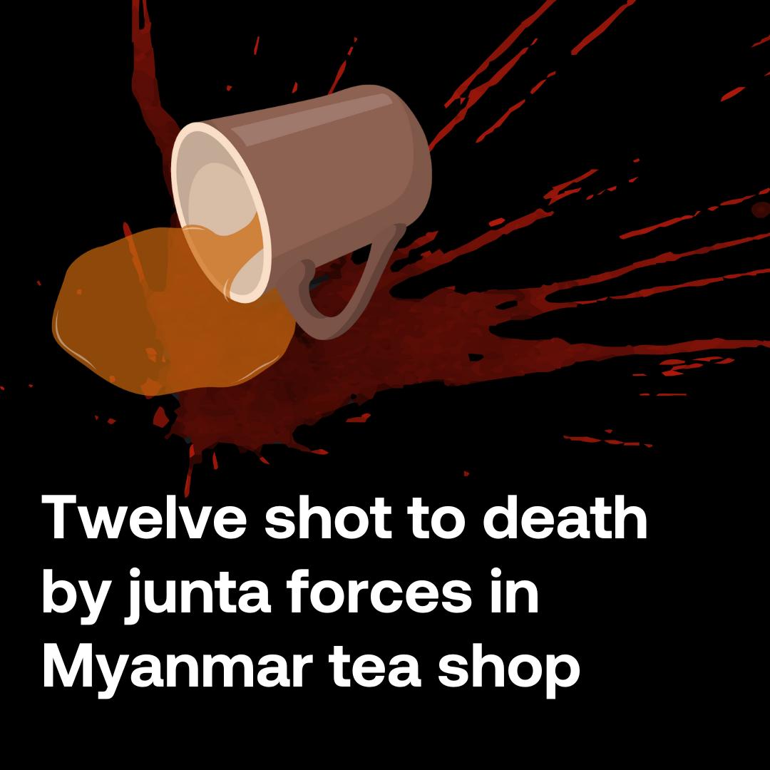 RadioFreeAsia's tweet photo. A dozen men drinking their morning tea at a shop in central Myanmar were massacred by junta troops on Thursday for no apparent reason, local residents told Radio Free Asia, in the latest spasm of violence in the country’s civil war. https://t.co/FlHWdC299O