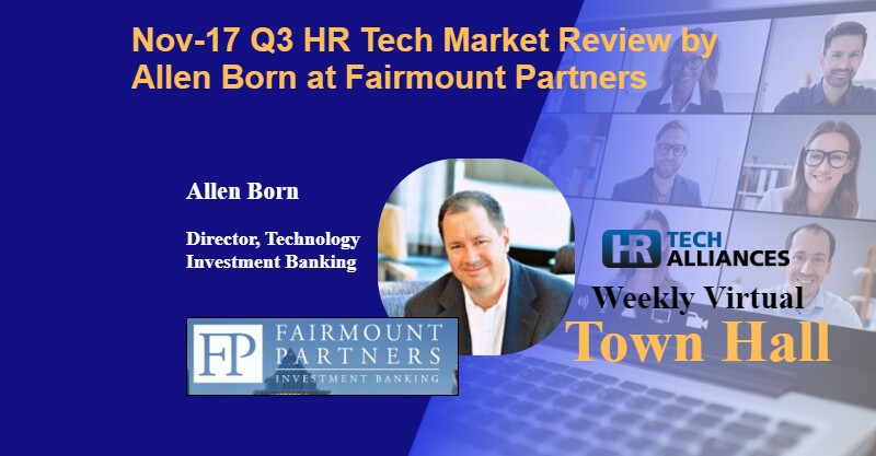 Tomorrow's Town Hall VIP guest Allen Born, Director, Technology Investment Banking <a href="/apborn/">Allen Born</a>

Register and get the UNGATED link to download the Q3 issue of #HRTech Market Review by Fairmount Partners: Market Taxonomy; Market Highlights; Valuation Metrics

hrtechalliances.com/Event/ID=256&S…