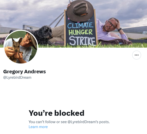 Wow, I wasn't Blocked before the Ambulance came, but now I am.

Did Greg block me on the ride to the hospital?
Or did he read one of my posts and block me then call an ambulance.

#ClimateHungerStrike