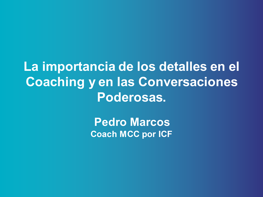 Muchas gracias <a href="/Pmarcoach/">Pedro Marcos</a> por el aporte que nos has hecho en tu ponencia, sobre la importancia de las preguntas poderosas, cuidando y aprovechando los detalles.

#ICFEVENTOVIRTUAL