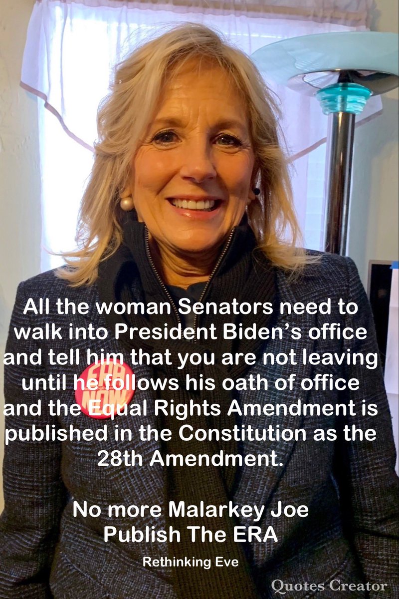 RethinkingEve's tweet image. All the woman Senators need to walk into President Biden’s office &amp;amp; tell him that you are not leaving until he follows his oath of office &amp;amp; the #EqualRightsAmendment is published in the Constitution as the #28thAmendment.

No more #Malarkey Joe
#PublishTheERA
