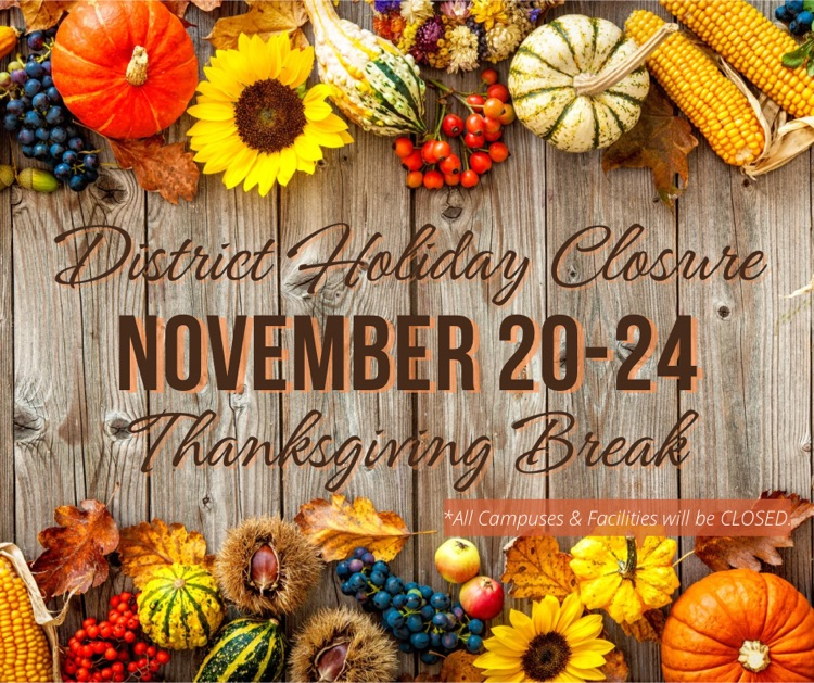 DISTRICT HOLIDAY REMINDER - Monday-Friday, November 20-24 ALL Huntsville ISD Campuses & Facilities will be CLOSED for the Thanksgiving break. We are counting our blessings for our wonderful Huntsville community. We wish you all a very HAPPY THANKSGIVING & safe holiday break!