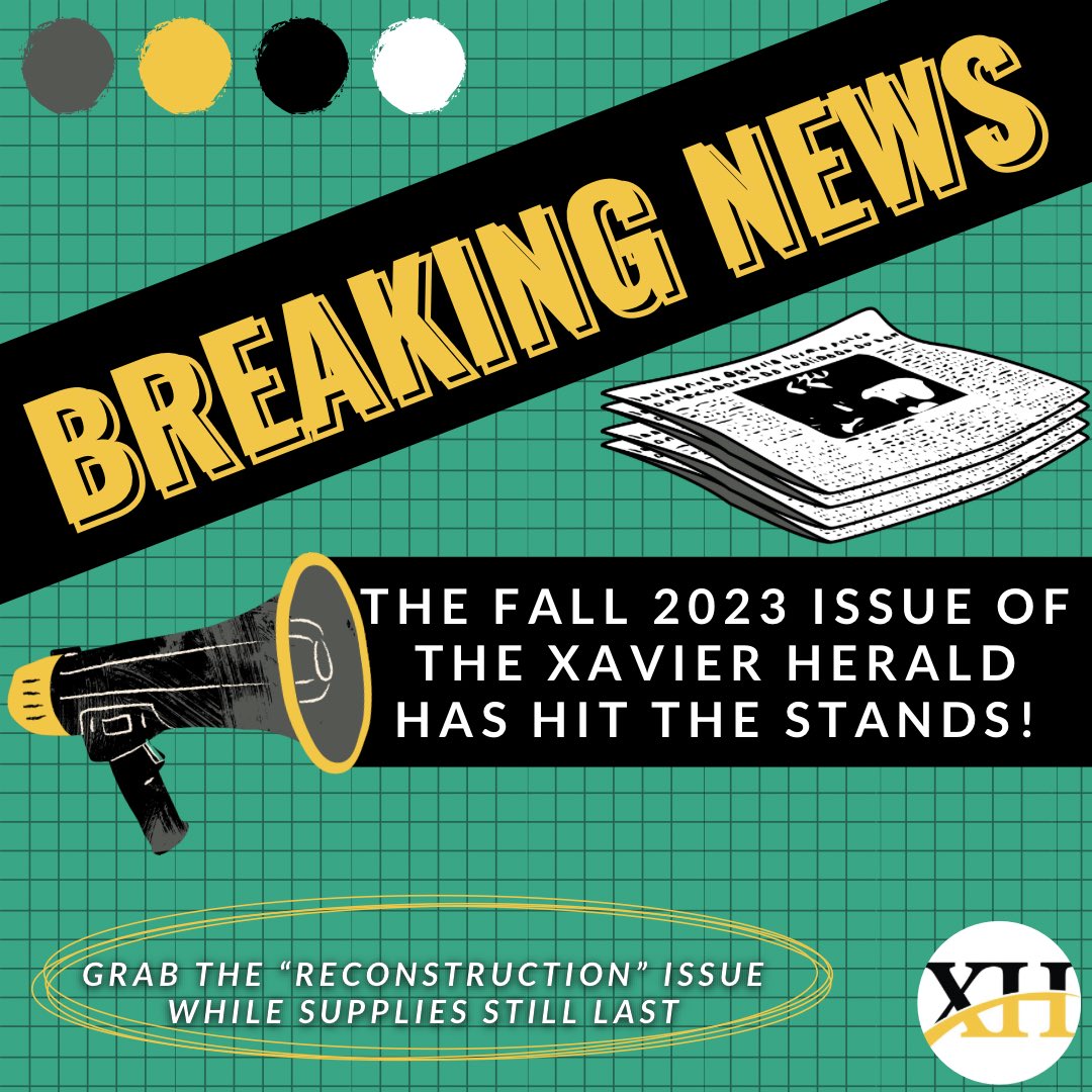 xulaherald's tweet image. BREAKING NEWS: The Xavier Herald is BACK &amp;amp; better than ever! Check out our latest issue, “The Reconstruction,” in newsstands across campus.