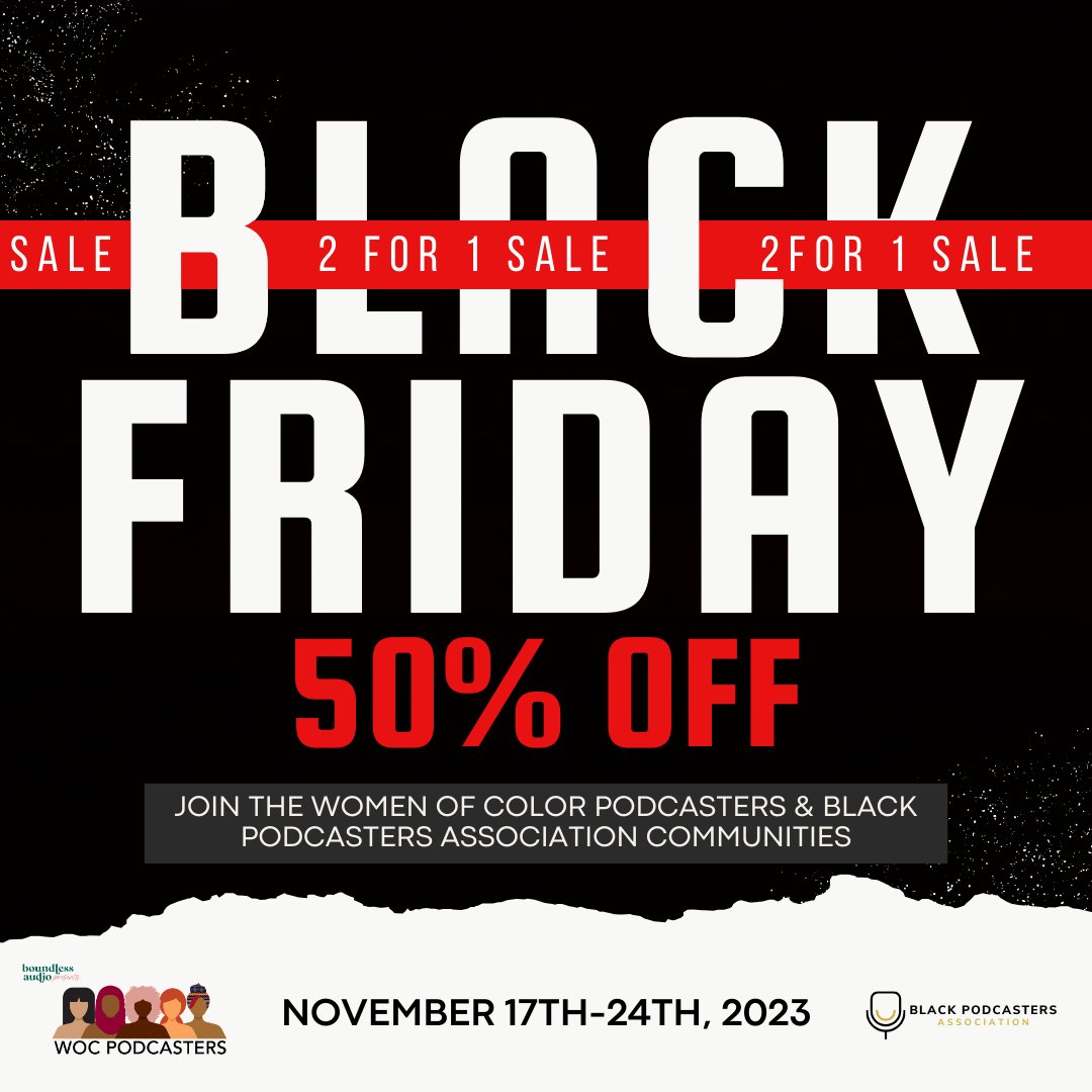 🚀 Exciting Alert! 🚀 Join the #BlackPodcastersAssociation &amp; <a href="/WOCPodcasters/">WOC Podcasters (Women of Color)</a>  with our exclusive Black Friday 2-for-1 Membership Sale! 🎉 Just $97 for access to BOTH communities. Plus, the first 100 sign-ups get 60 days of 'Grants For Creators' FREE!  Hurry this won't last! 🏃‍♀️💨