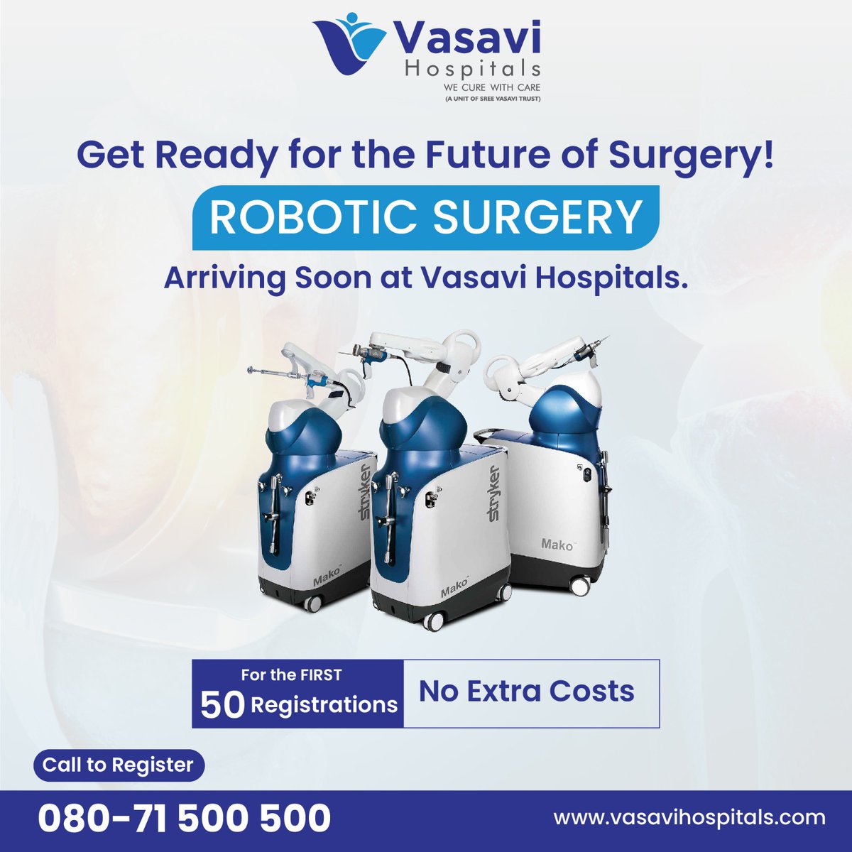 Brace yourselves for the future of surgery!

Exciting news at Vasavi Hospitals - Robotic Surgery is on its way!

Be among the FIRST 50 to register, and enjoy the advanced precision of robotic surgery at NO EXTRA COST!

#FutureOfSurgery #RoboticSurgery #VasaviHospitals