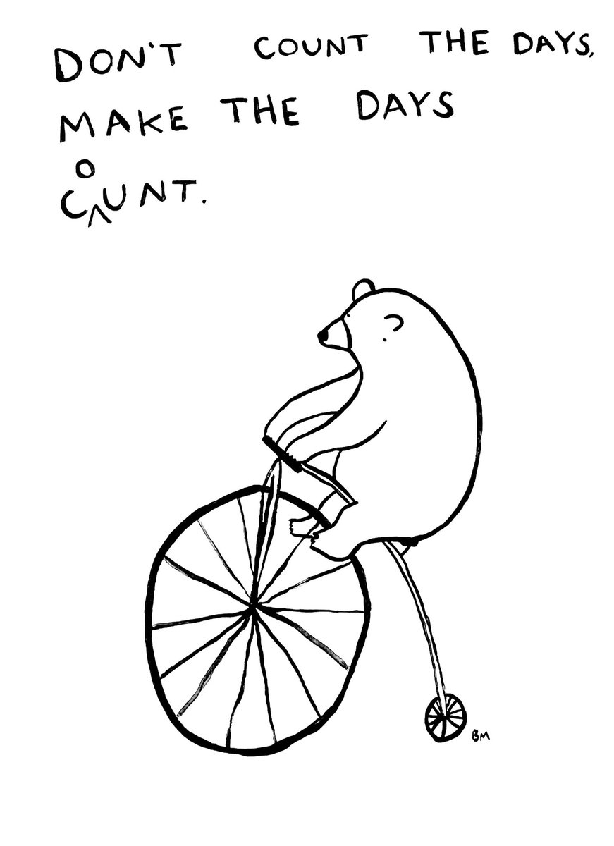 Don’t count the days, make the days err… count xox