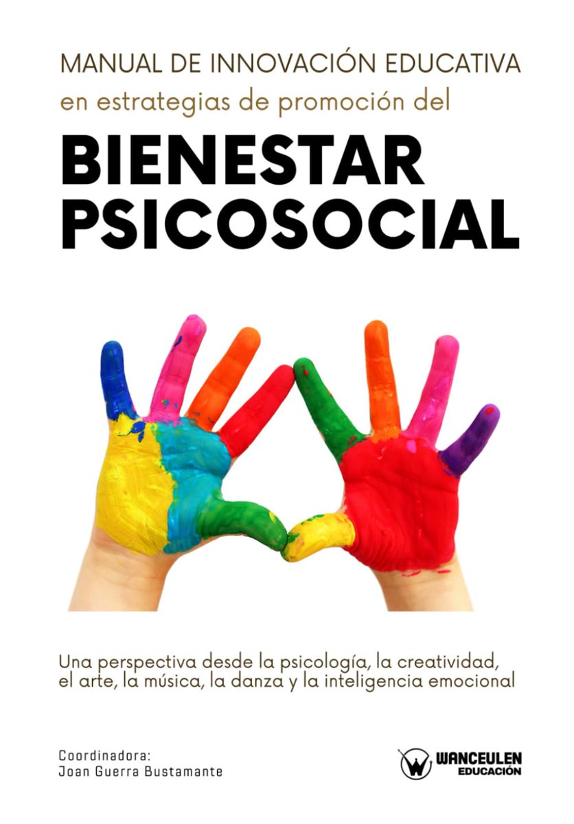 Novedad Wanceulen! MANUAL DE INNOVACIÓN EDUCATIVA EN ESTRATEGIAS DE PROMOCIÓN DEL BIENESTAR PSICOSOCIAL, coordinado por Joan Guerra Bustamante. amzn.eu/d/51sGBnh