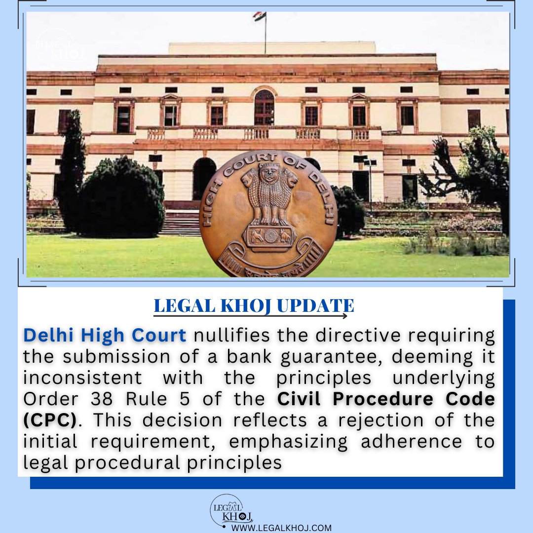 Delhi High Court nullifies the directive requiring the submission of a bank guarantee, deeming it inconsistent

#LegalKhoj #DelhiHighCourt #DelhiNews #civilprocedurecode #order38rule5 #legallaw #bank #desicion #Principal #CPC2023