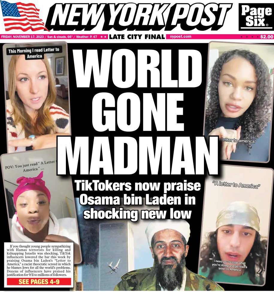 🚨 | Tik Tokers now Praises Osama Bin Laden🔥🔥

Front Page of New York Post. 

#OsamaBinLaden  | #LetterToAmerica |#TikTok | #OnTheRoadForPalestine