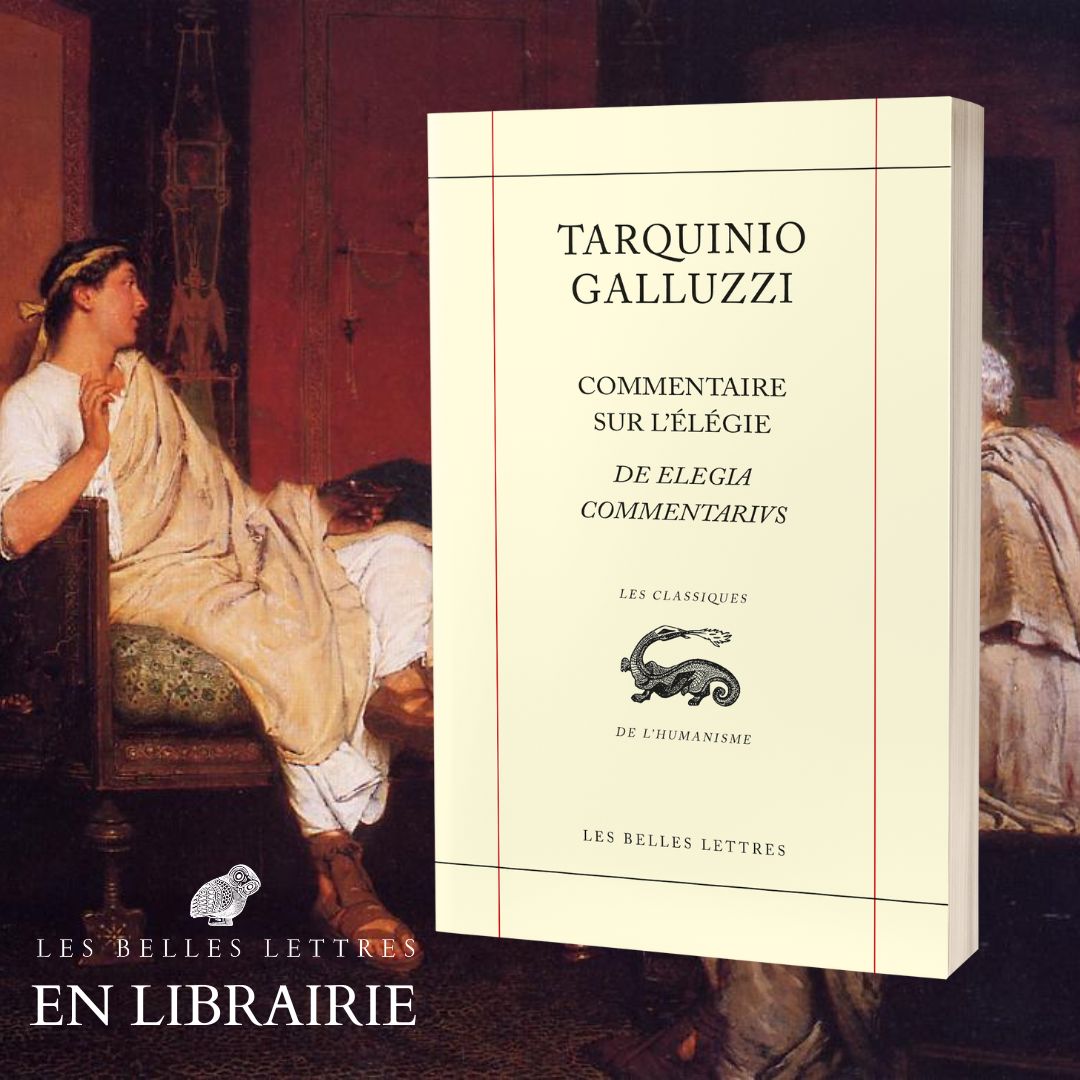 🦉EN LIBRAIRIE 🦉 TARQUINIO GALLUZZI, Commentaire sur l'élégie Texte édité et traduit par Émilie-Jade Poliquin. Avec Nicholas Dion et Gaëlle Rioual. 📕 24.5 x 22,5 cm • L + 280 p • latin-français • Classiques de l'humanisme • 35 € 🔎 lesbelleslettres.com/livre/97822514…