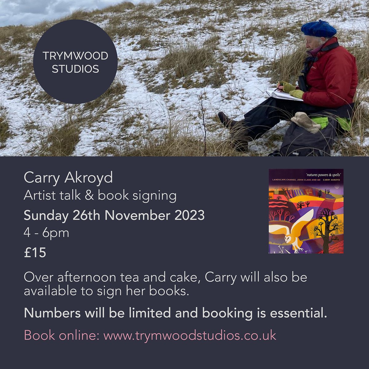 Carry Akroyd - artist talk and book signing
Sunday 26th November 2023
4-6pm
£15

Please join us at Trymwood Studios for a very special artist talk and book signing. 

Numbers will be limited and booking is essential.

Book Online. 
Details in bio 👆