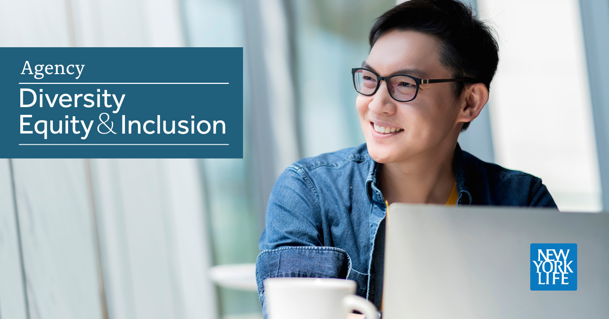At New York Life, we continue to learn and create safe spaces for all, through our commitment to diversity, equity, and inclusion efforts.