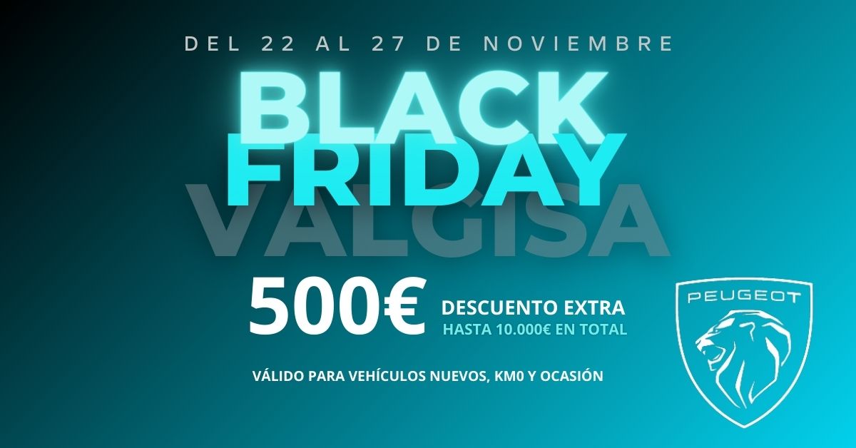 ⚫LLEGA EL 𝐁𝐋𝐀𝐂𝐊 𝐅𝐑𝐈𝐃𝐀𝐘 A VALGISA⚫
💶500€ de descuento EXTRA
📆Solo del 22 al 27 de noviembre
🚘Válido para vehículos Nuevos, Km0 y Ocasión