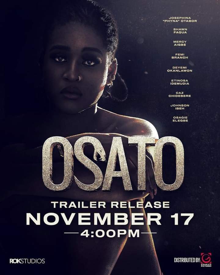 To survive for street you gat use your ears than you use your mouth 

Anticipate #OsatoTheMovie 08.12.2023 🔥

Cast
@unusualphyna
@shawnfaqua
@realmercyaigbe
@deyemitheactor
@chief_femibranch
@etinosaofficial
@osagieelegbeofficial
@iamcazchidiebere
