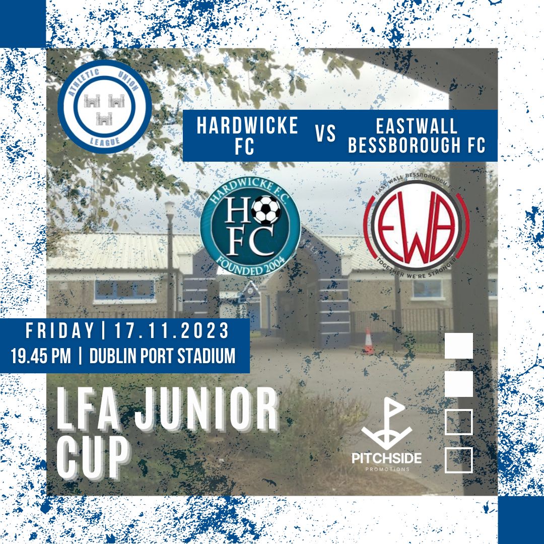 An Inner City Derby tonight in the LFA Junior Cup between <a href="/HardwickefFc/">Hardwicke Fc</a> v <a href="/ewbfc/">EastWall Bessborough FC</a> in Dublin Port Stadium at 19.45pm, it promises to be a cracker,  please get down and support your local Club.