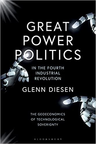 How will the Fourth Industrial Revolution impact Great Power Politics? - Society, the economy, and wars are transformed as digital technologies interact with the physical world. - Technological sovereignty is imperative to remain a great power - Now $39 amazon.com/Great-Politics…