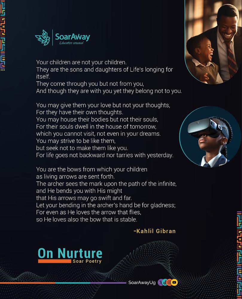 Your children are not your children.
They are the sons and daughters of Life's longing for itself.
They come through you but not from you,
And though they are with you yet they belong not to you.

#nuture #childdevelopment #parenting #khalilgibran #soarpoetry #educationunusual