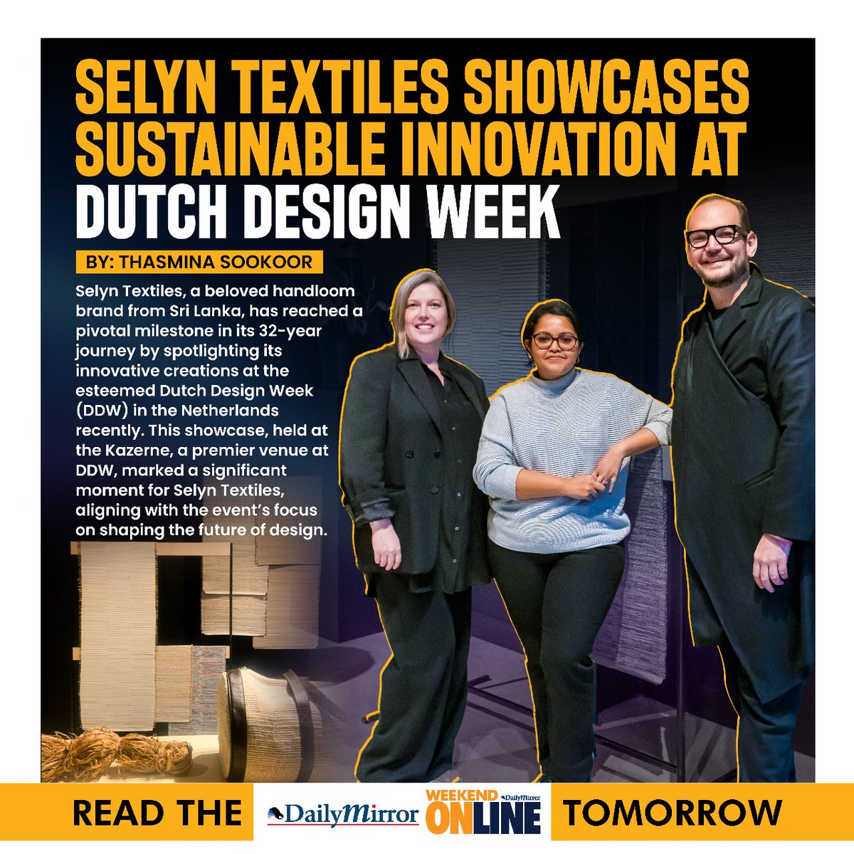 Dailymirror_SL's tweet photo. Selyn Textiles Showcases Sustainable Innovation at Dutch Design Week.
By: Thasmina Sookoor
Read the Full Article Tomorrow - The Weekend Online, Daily Mirror.
#TheWeekendOnline #DailyMirror #ThasminaSookoor #SelynTextiles #DutchDesignWeek #Colombo #SriLanka https://t.co/utwxTjLjw0