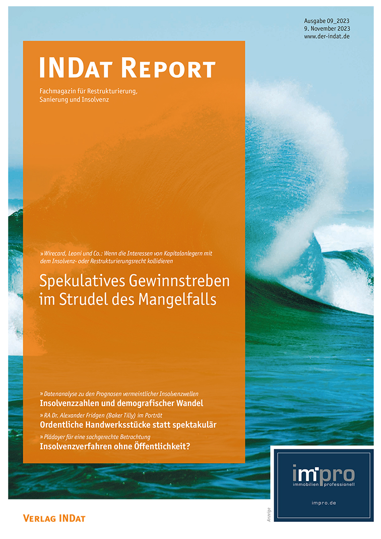 Kollision: Interessen der Kapitalanleger und die der Insolvenzgläubiger +++ Schutzschriften und StaRUG +++ Insolvenzverfahren ohne Öffentlichkeit? +++ Keine Insolvenzwelle in Sicht +++ Immobilien und Insolvenz +++ 80 Seiten Fakten, Hintergründe und Meinung im INDat Report 09_2023