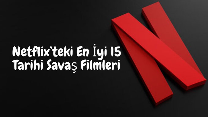 kameraascisi's tweet photo. 📌Netflix’teki En İyi 15 Tarihi Savaş Filmleri! https://t.co/4Ban3tMfIj