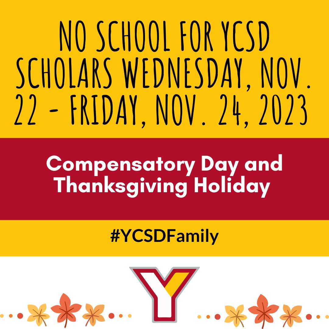 YtownSchools's tweet photo. Please mark your calendars! There will be no school for scholars from Wednesday, November 22 - Friday, November 24, for a Compensatory Day and the Thanksgiving Holiday. #YCSDFamily #MarkYourCalendar #NoSchool #CompensatoryDay #ThanksgivingHoliday https://t.co/Wy4vmV2aqu